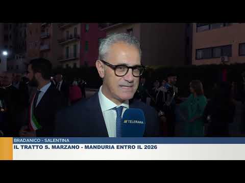 BRADANICO - SALENTINA.  IL TRATTO SAN MARZANO-MANDURIA ENTRO IL 2026