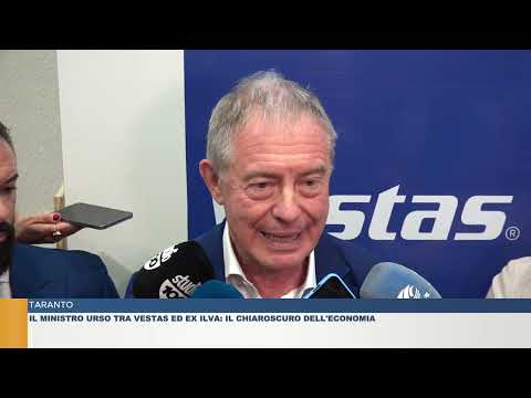 TARANTO.  IL MINISTRO URSO TRA VESTAS ED EX ILVA: IL CHIAROSCURO DELL'ECONOMIA