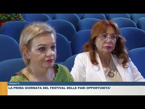 TARANTO.  LA PRIMA GIORNATA DEL FESTIVAL DELLE PARI OPPORTUNITA'