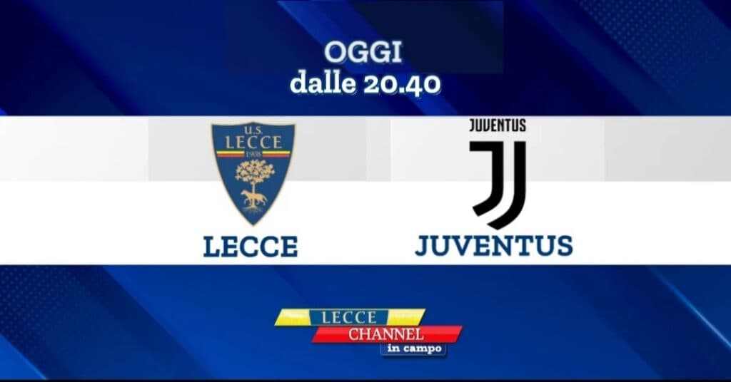 Questa sera Lecce-Juventus su TeleRama con Lecce Channel in Campo