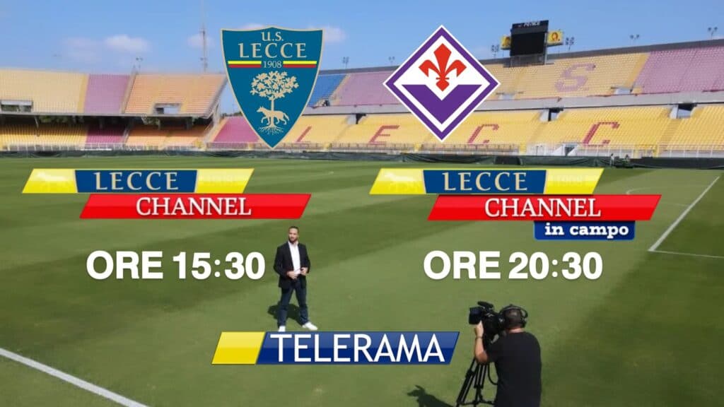 Oggi doppio appuntamento con Lecce-Channel con vista su Lecce-Fiorentina