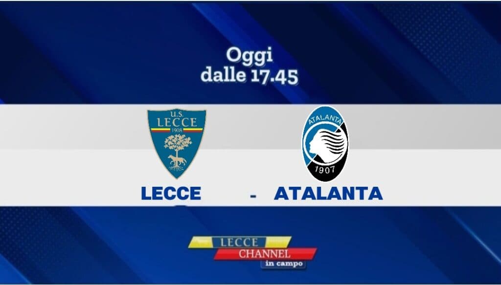 Lecce-Atalanta e la grande festa salvezza in diretta con Lecce Channel in Campo