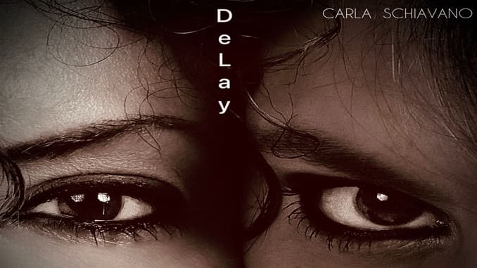 "Delay" un viaggio emozionale che fa riflettere. Il nuovo brano di Carla Schiavano e Katia De Lorenzis
