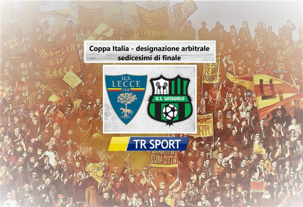 Coppa Italia: Lecce-Sassuolo arbitra Perenzoni di Rovereto