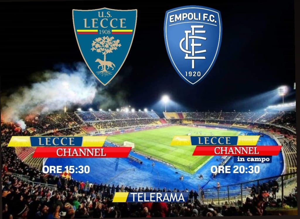 Lecce-Empoli, vivi la giornata del match con un doppio appuntamento con Lecce Channel