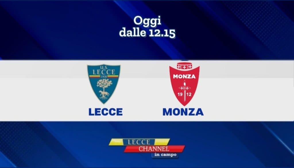 Lecce-Monza in diretta su TeleRama: dalle 12:15 Lecce Channel in Campo