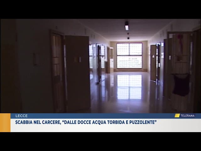 Scabbia nel carcere di Lecce, “dalle docce acqua torbida e puzzolente”