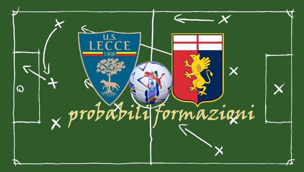 Lecce-Genoa: punti pesanti in palio. Le probabili formazioni
