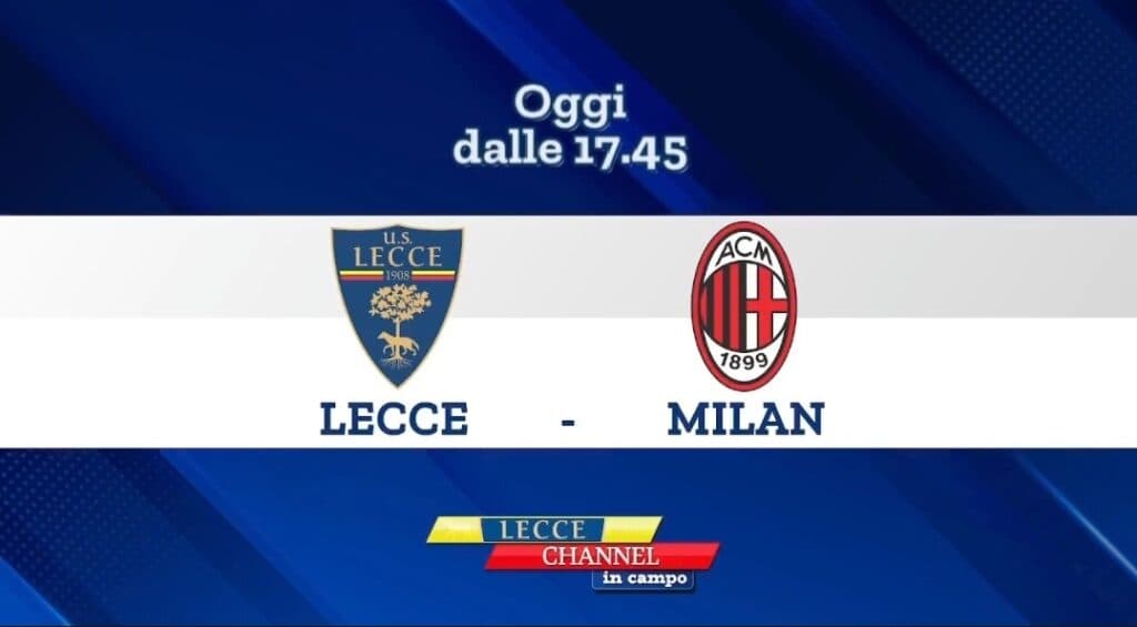 Lecce-Milan in diretta su TeleRama con Lecce Channel in Campo