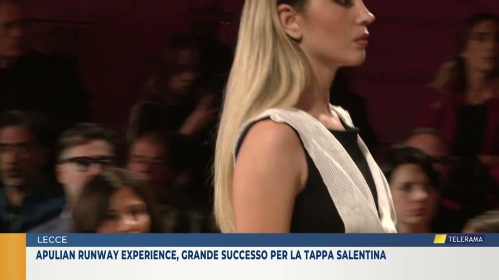 Apulian Runway Experience, grande successo per la tappa salentina della moda made in Puglia