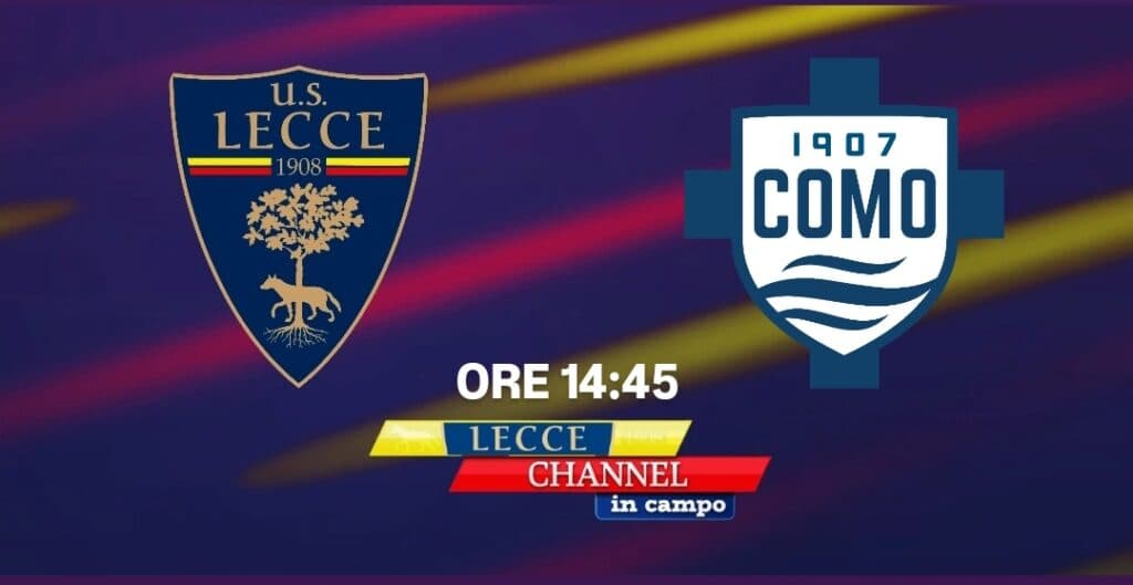Serie A, il Lecce saluta il 2025 contro il Como: la diretta del match con Lecce Channel in Campo