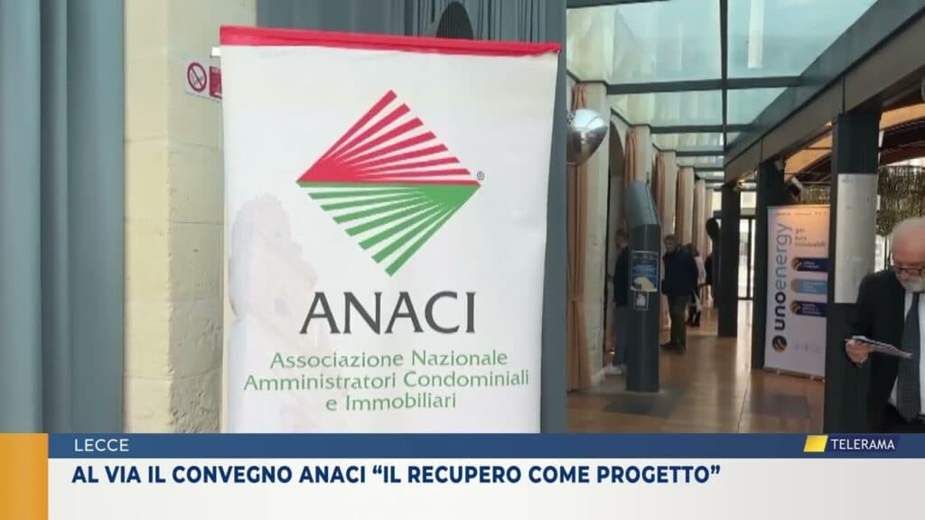 Al via oggi a Lecce il convegno ANACI “Il recupero come progetto”