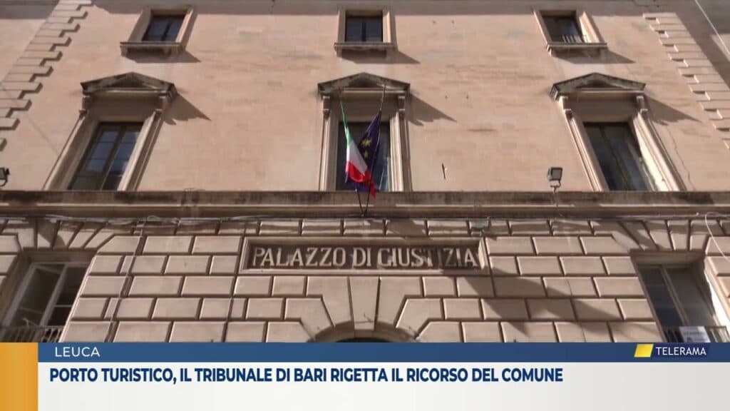 Porto turistico di Leuca, il tribunale di Bari rigetta il ricorso del comune
