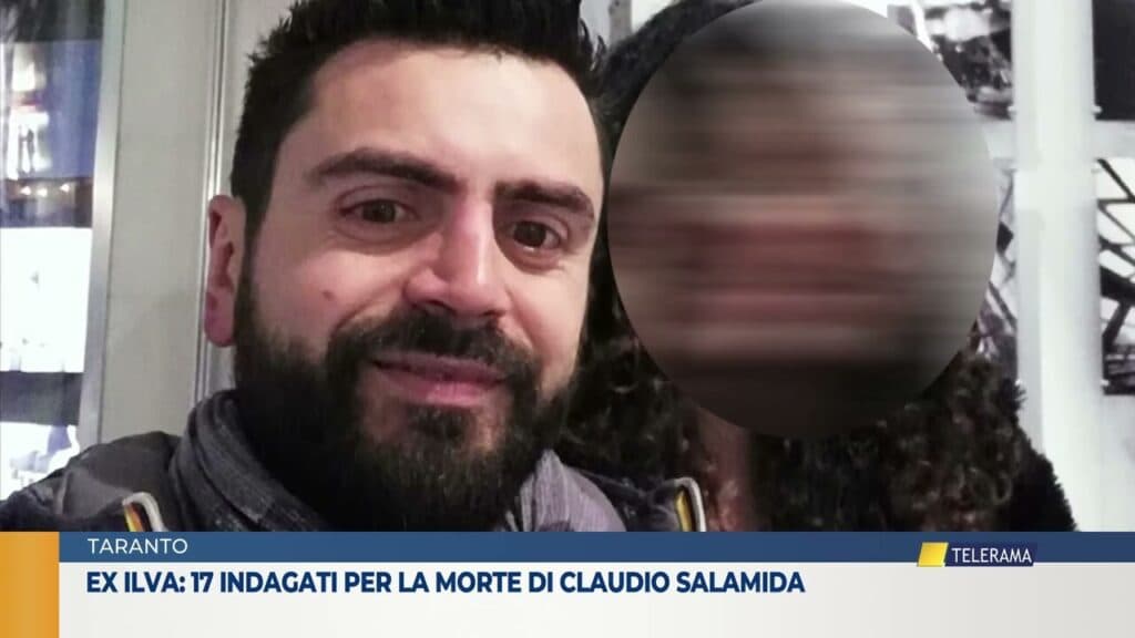 Taranto, ex Ilva: 17 indagati per la morte di Claudio Salamida