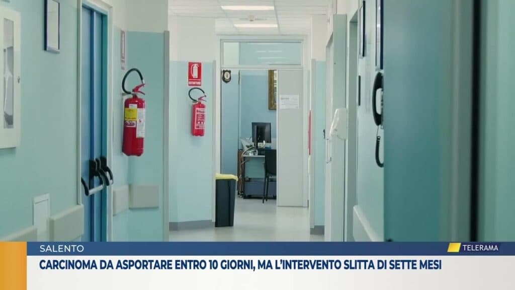 Lecce, carcinoma da asportare entro 10 giorni, ma l’intervento slitta di sette mesi