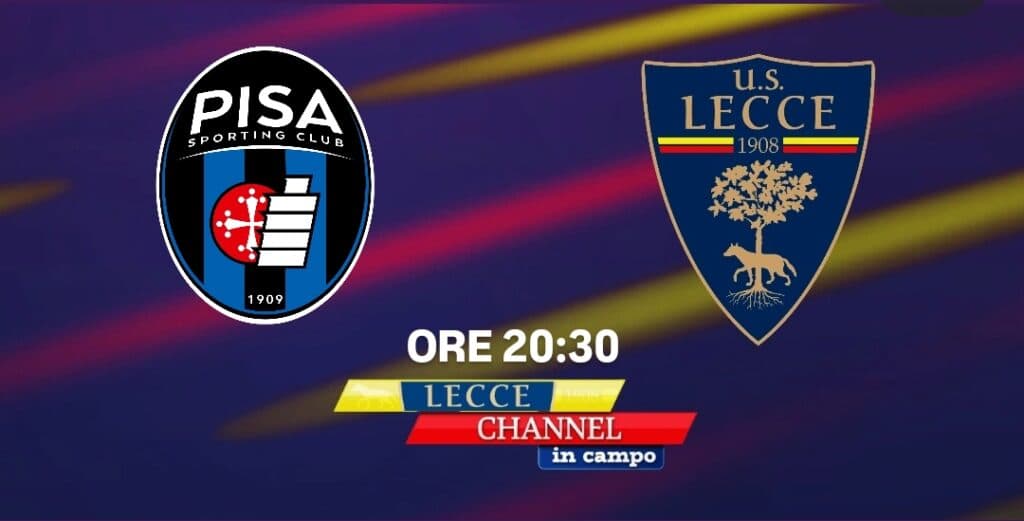 Serie A, la sfida salvezza Pisa-Lecce in diretta su TeleRama con Lecce Channel in Campo