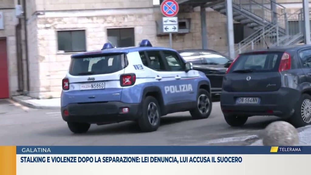 Galatina, stalking e violenze dopo la separazione: lei denuncia, lui accusa il suocero