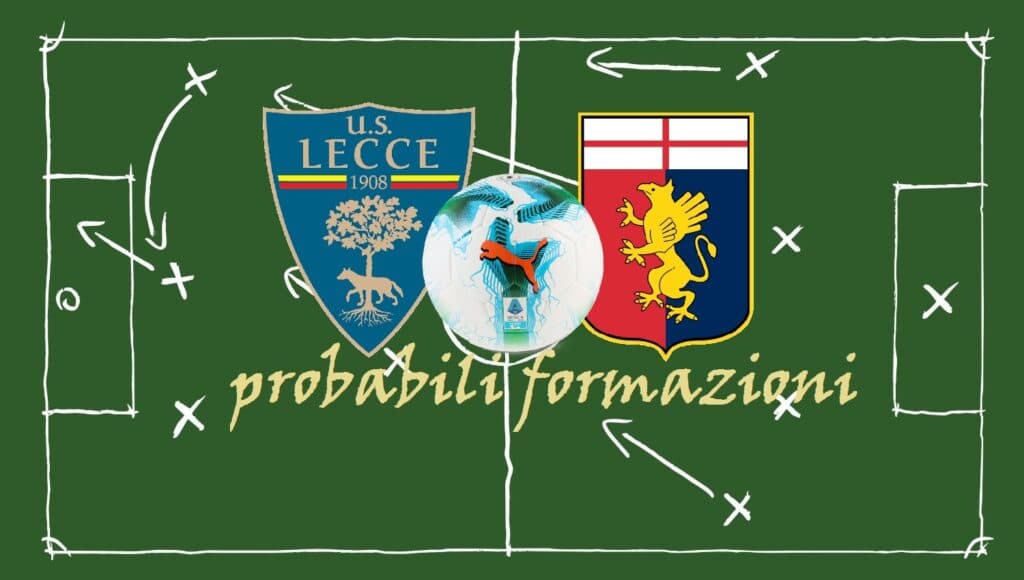 Lecce, la partita della vita: con il Genoa in palio la salvezza. Probabili formazioni