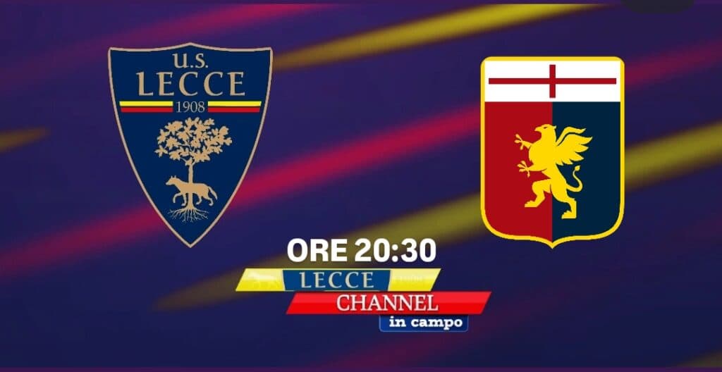 Serie A, ultima curva: Lecce-Genoa in diretta su TeleRama con Lecce Channel in Campo