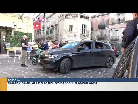 TARANTO. BAKARY SAKO: ALLE 5:26 DEL 9/5 PASSO' UN AMBULANZA