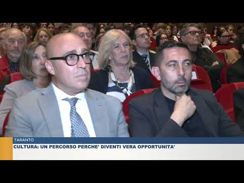 TARANTO. CULTURA: UN PERCORSO PERCHE' DIVENTI VERA OPPORTUNITA'