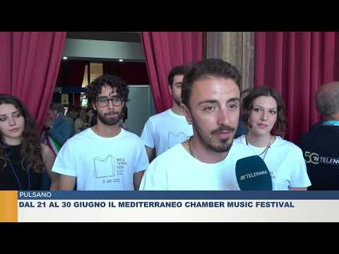 PULSANO. DAL 21 AL 30 GIUGNO IL MEDITERRANEO CHAMBER MUSIC FESTIVAL