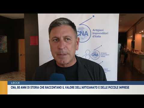 Cna, 80 anni di storia che raccontano il valore dell'artigianato e delle piccole imprese