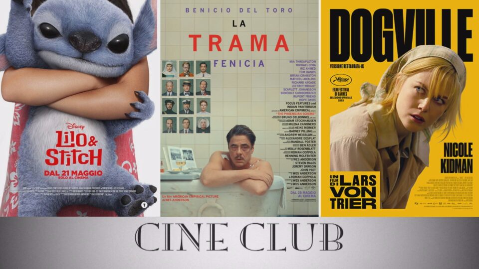 Cineclub: Locandine de "Lilo & Stitch", "La trama Fenicia" e "Dogville".