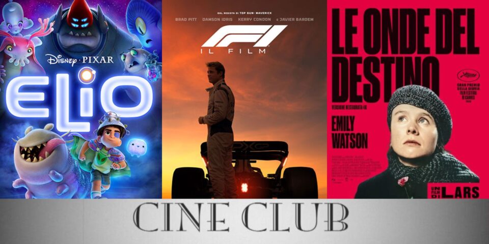 Locandine: "Elio" di Adrian Molina, "F1- Il film" di Joseph Kosinsky, "Le onde del destino" di Lars Von Trier.